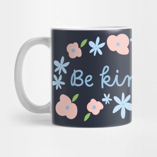 Be kind in light blue Mug